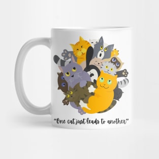 “One cat just leads to another.” CUTE KITTY CATS Mug